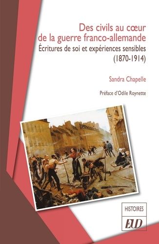 Emprunter Des civils au coeur de la guerre franco-allemande. Ecritures de soi et expériences sensibles (1870-1 livre