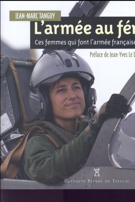 Emprunter L'armée au féminin. Ces femmes qui font l'armée française du XXIe siècle livre