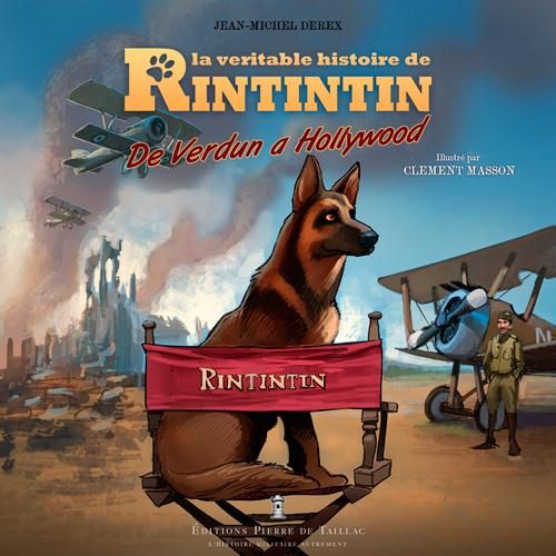 Emprunter La véritable histoire de Rintintin. De Verdun à Hollywood livre