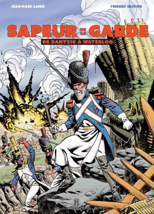 Emprunter Sapeur de la garde. De Dantzig à Waterloo livre