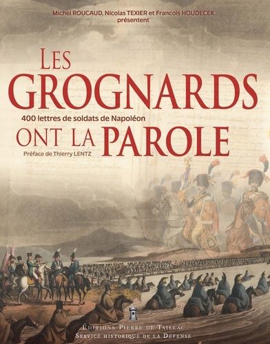 Emprunter Les Grognards ont la parole. Correspondances inédites de soldats et officiers du Premier Empire cons livre