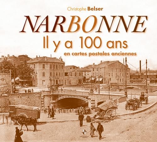 Emprunter Narbonne. Il y a 100 ans en cartes postales anciennes livre