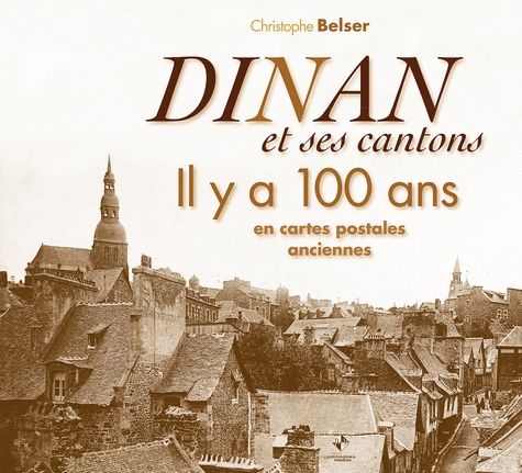 Emprunter Dinan et ses cantons. Il y a 100 ans en cartes postales anciennes livre