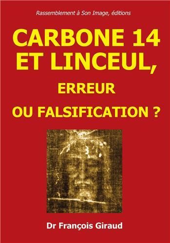 Emprunter Carbonne 14 et linceul. Erreur ou falsification ? Etude critique livre