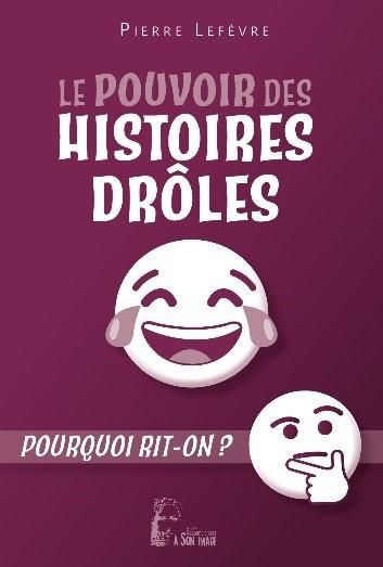 Emprunter Le pouvoir des histoires drôles - L481. Pourquoi rit-on ? livre