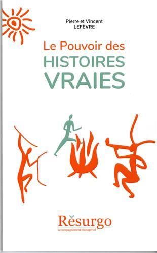 Emprunter Le pouvoir des histoires vraies. Eclairez, touchez, motivez livre