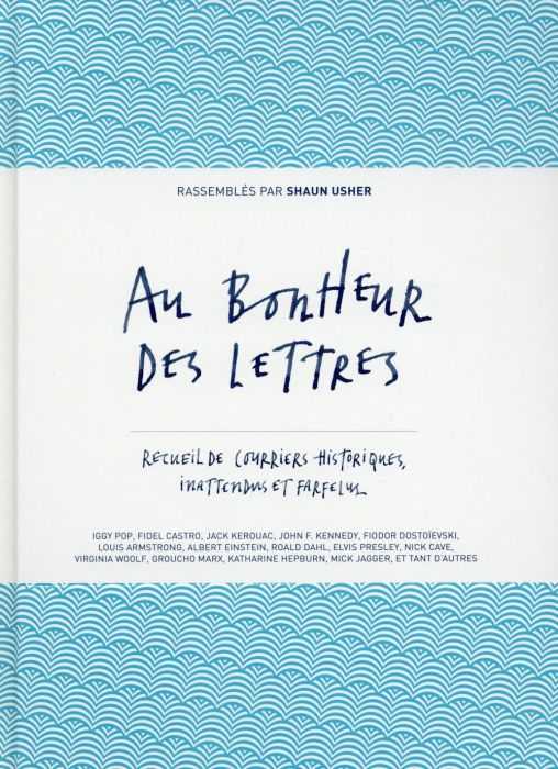 Emprunter Au bonheur des lettres. Recueil de courriers historiques, inattendus et farfelus livre