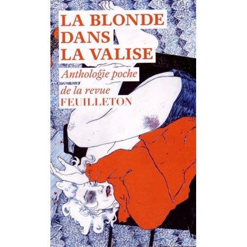 Emprunter La blonde dans la valise. Anthologie poche de la revue Feuilleton livre