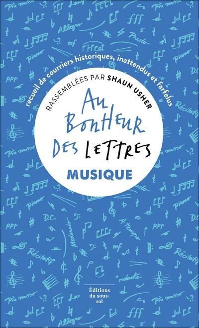 Emprunter Au bonheur des lettres. Musique - Recueil de courriers historiques, inattendus et farfelus livre