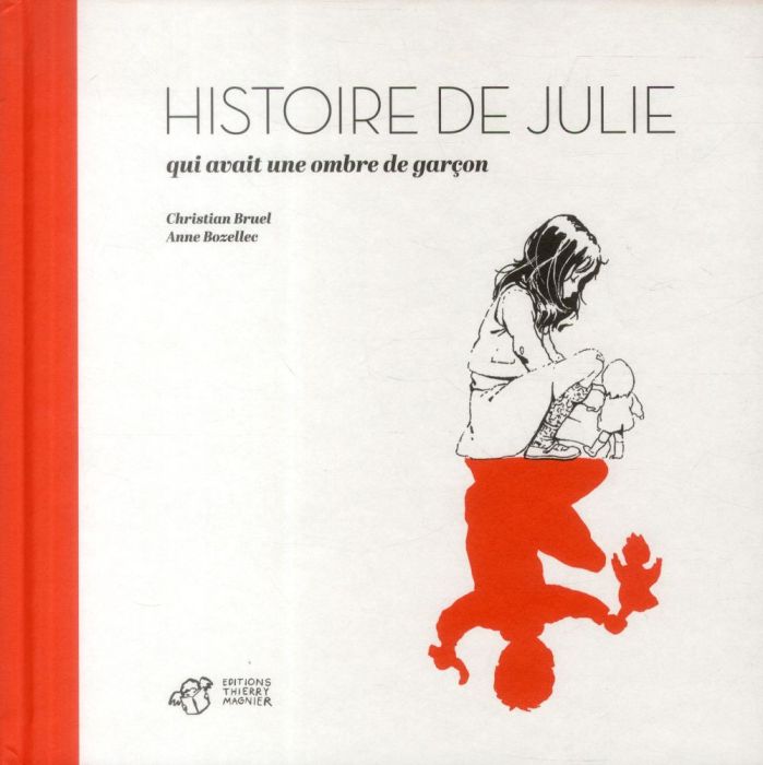 Emprunter Histoire de Julie qui avait une ombre de garçon livre