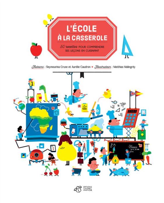 Emprunter L'école à la casserole. 50 recettes pour comprendre ses leçons en cuisinant livre