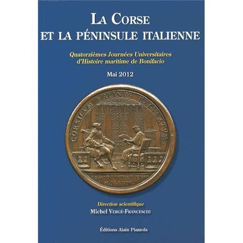 Emprunter La Corse et la péninsule italienne. Quatorzièmes journées universitaires d'histoire maritime de Boni livre