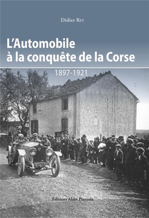 Emprunter L'automobile à la conquete de la Corse. 1897-1921 livre