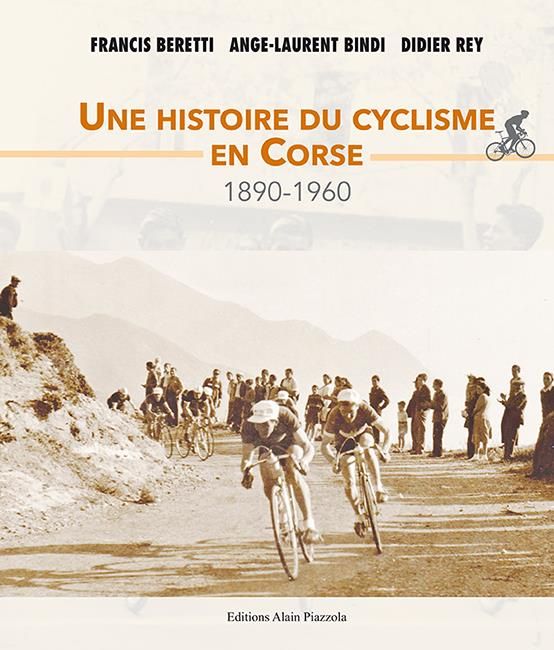 Emprunter Une histoire du cyclisme en Corse. 1890-1960 livre