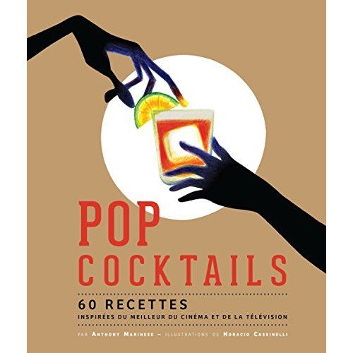 Emprunter Pop cocktails. 60 recettes inspirées du meilleur du cinéma et de la télévision livre