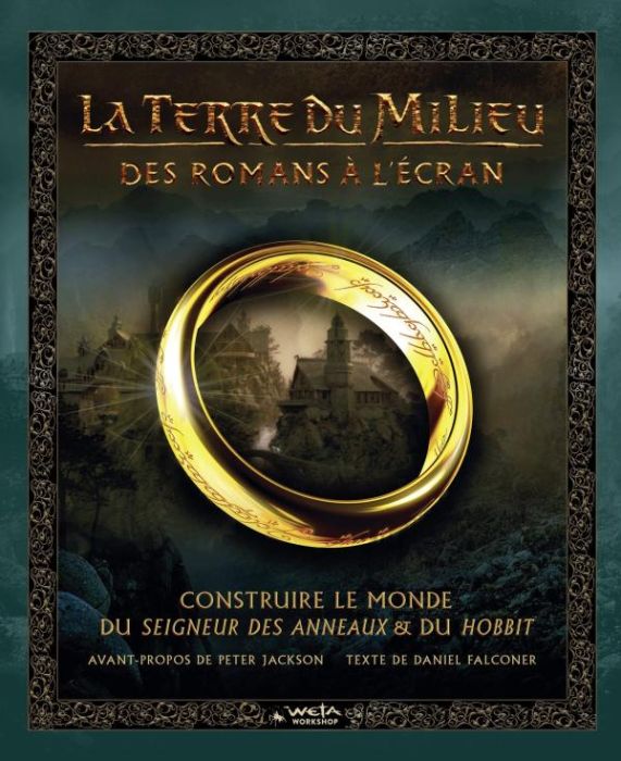 Emprunter La Terre du Milieu : Des romans à l'écran. Construire le monde du Seigneur des Anneaux & du Hobbit livre