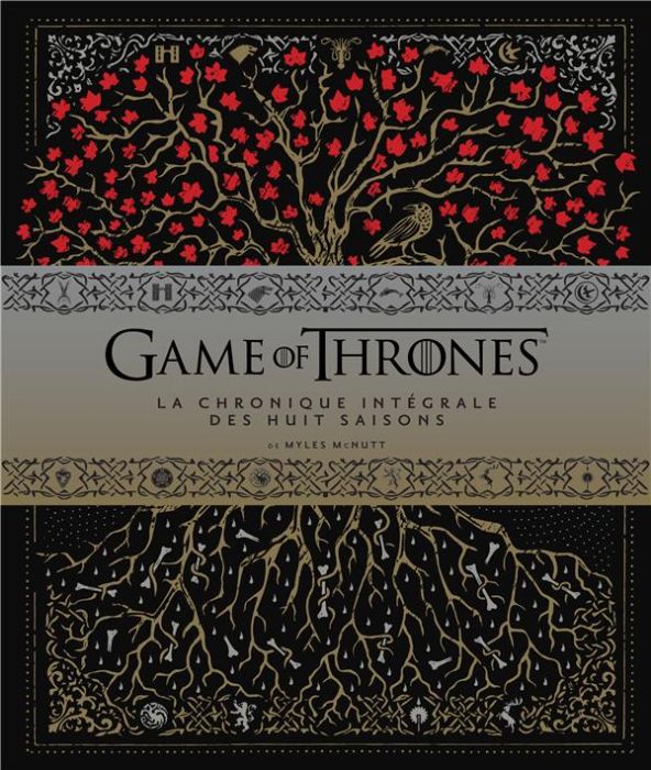 Emprunter Game of Thrones. La chronique intégrale des huit saisons livre