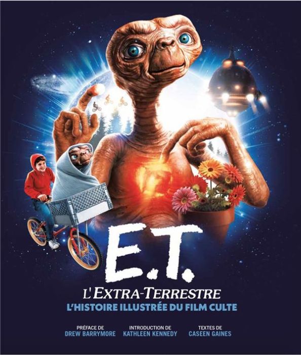 Emprunter E.T. L'Extra-Terrestre. L'histoire illustrée du film culte livre