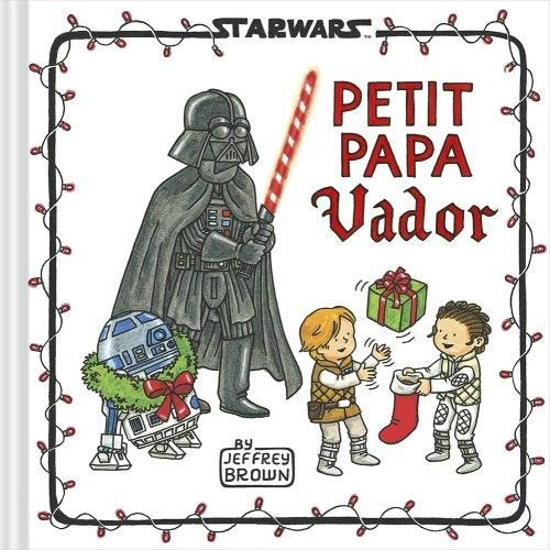 Emprunter Star Wars : Petit Papa Vador livre