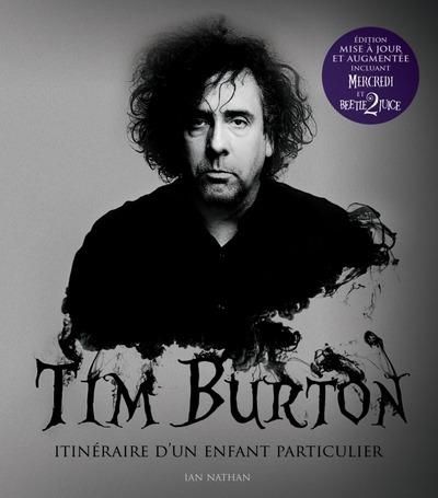 Emprunter Tim Burton. Itinéraire d'un enfant particulier, Edition revue et augmentée livre