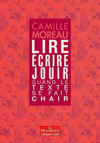 Emprunter Lire, écrire, jouir. Quand le texte se fait chair livre