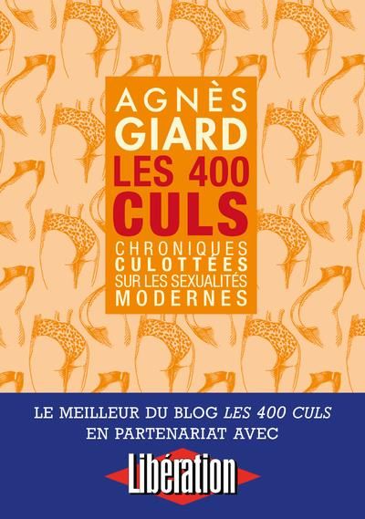 Emprunter Les 400 culs. Chroniques culottées sur les sexualités modernes livre