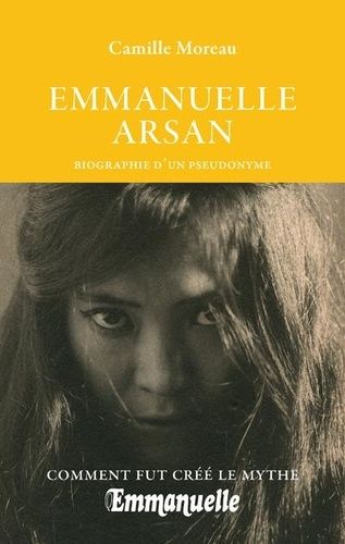 Emprunter Emmanuelle Arsan, biographie d'un pseudonyme livre