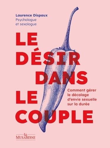 Emprunter Le désir dans le couple. Comment gérer le décalage d'envie sexuelle sur la durée livre