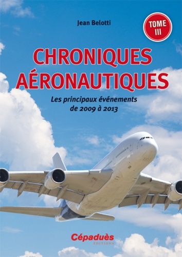 Emprunter CHRONIQUES AERONAUTIQUES 2009 A 2013 livre