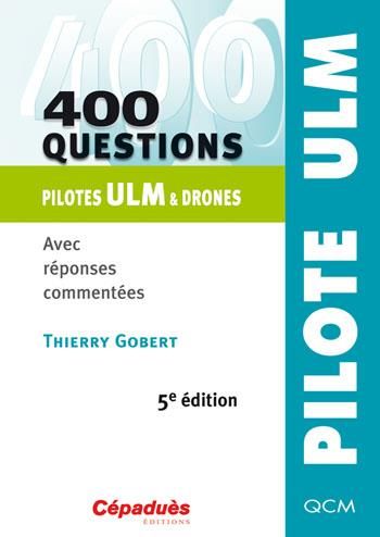 Emprunter 400 questions pilotes ULM & drones 5ème édition livre