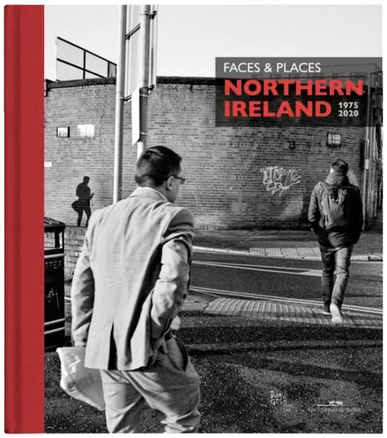 Emprunter Faces & Places. Northern Ireland 1975 2020, Edition bilingue français-anglais livre