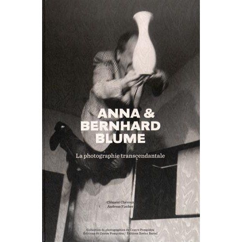 Emprunter Anna & Bernhard Blume. La photographie transcendantale livre