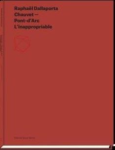 Emprunter Chauvet - Pont-d'Arc, l'inappropriable. Pack en 2 volumes livre