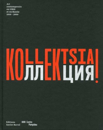 Emprunter Kollektsia ! Art contemporain en URSS et en Russie 1950-2000 livre