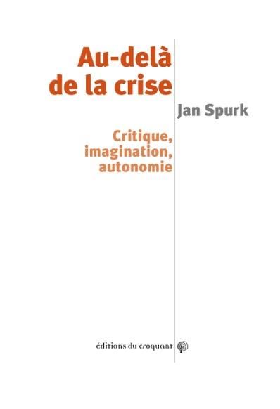 Emprunter Au-delà de la crise. Critique, imagination, autonomie livre