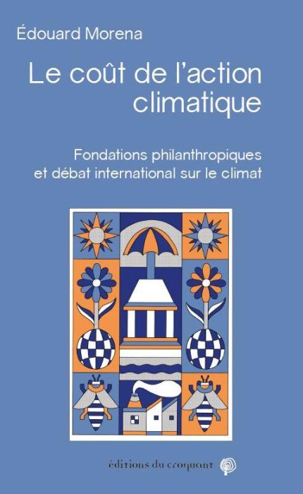 Emprunter Le coût de l'action climatique. Fondations philanthropiques et débat international sur le climat livre