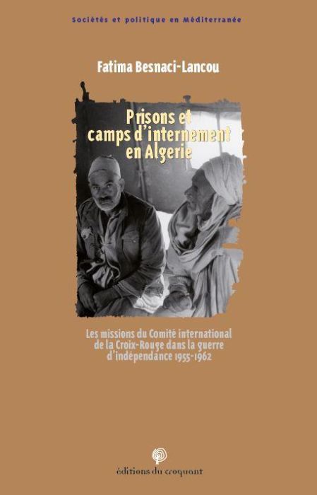 Emprunter Prisons et camps d'internement en Algérie. Les missions du Comité international de la Croix-Rouge da livre