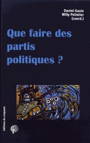 Emprunter Que faire des partis politiques ? livre