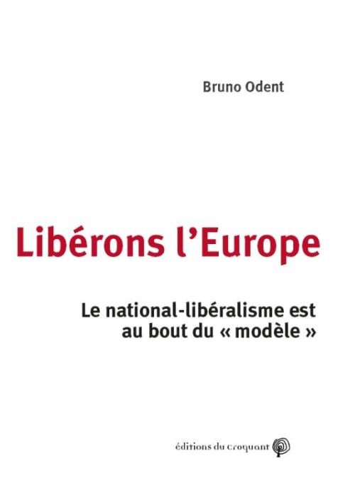 Emprunter Libérons l'Europe. Le nationalisme est au bout du 