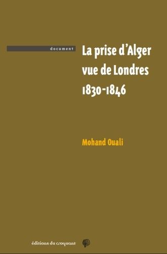 Emprunter La prise d'Alger vue de Londres. 1830-1846 livre