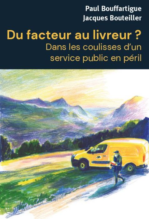 Emprunter Du facteur au livreur ? Dans les coulisses d?un service public en péril livre