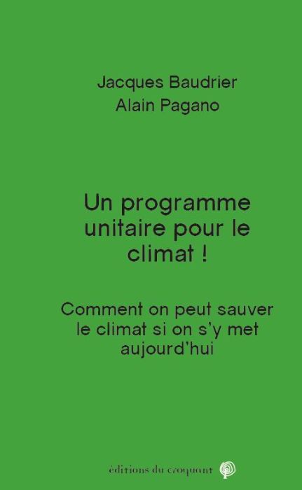 Emprunter Un programme unitaire pour le climat. Comment on peut sauver le climat si on s'y met aujourd'hui ! livre