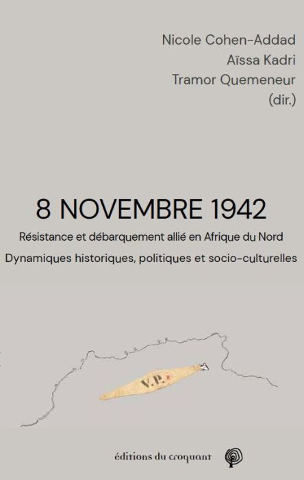 Emprunter 8 novembre 1942. Résistance et débarquement allié en Afrique du Nord : dynamiques historiques, polit livre