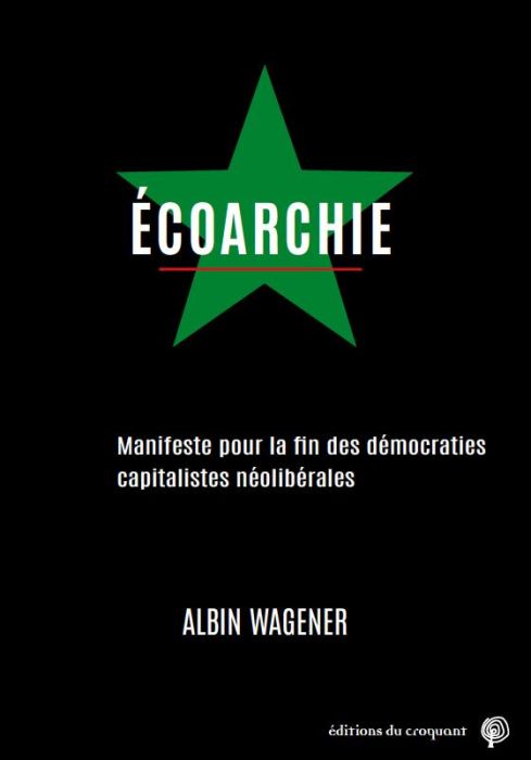 Emprunter Ecoarchie. Manifeste pour la fin des démocraties capitalistes néolibérales livre