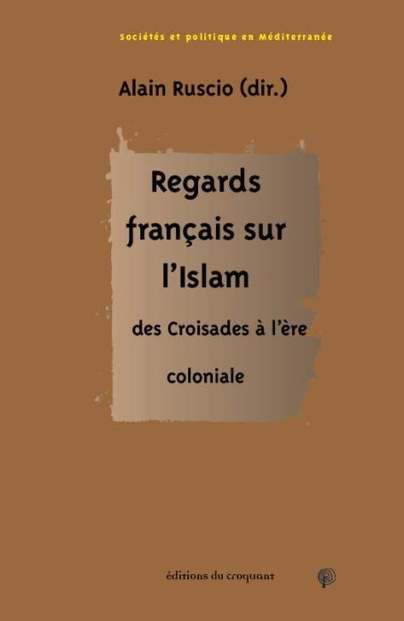 Emprunter Regards français sur l'Islam, des Croisades à l'ère coloniale livre