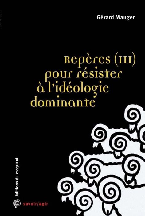 Emprunter Repères pour résister à l'idéologie dominante. Tome 3, Classes populaires et Gilets jaunes livre