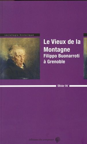 Emprunter Le Vieux de la Montagne. Filippo Buonarroti à Grenoble livre