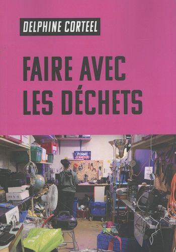 Emprunter Faire avec les déchets. Vivre et travailler dans un monde abîmé livre