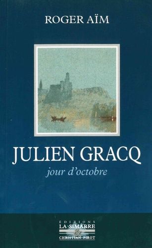 Emprunter Julien Gracq. Jour d'octobre livre