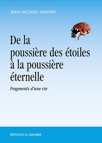 Emprunter De la poussière des étoiles à la poussière éternelle. Fragments d'une vie livre